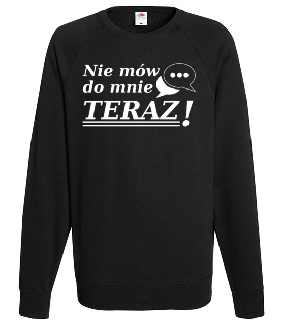 Nie mow do mnie teraz bluza z nadrukiem smieszne mezczyzna jipi pl 1117 107