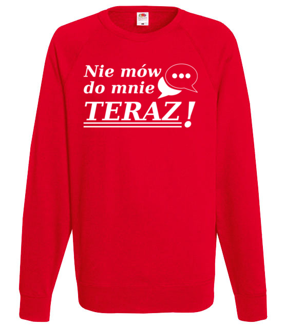 Nie mow do mnie teraz bluza z nadrukiem smieszne mezczyzna jipi pl 1117 108