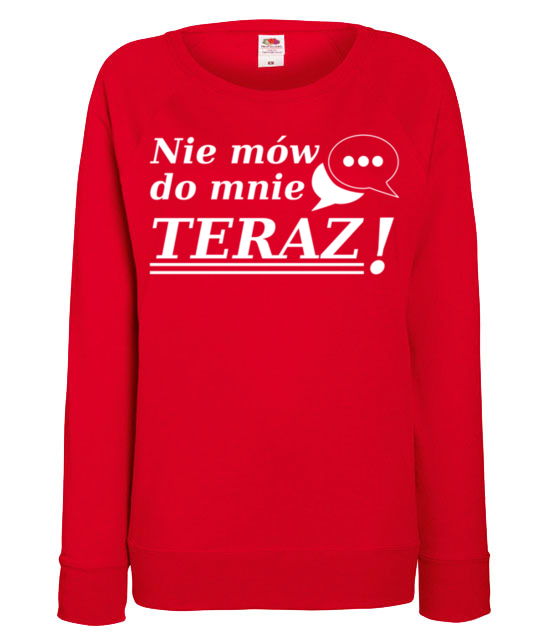 Nie mow do mnie teraz bluza z nadrukiem smieszne kobieta jipi pl 1117 116