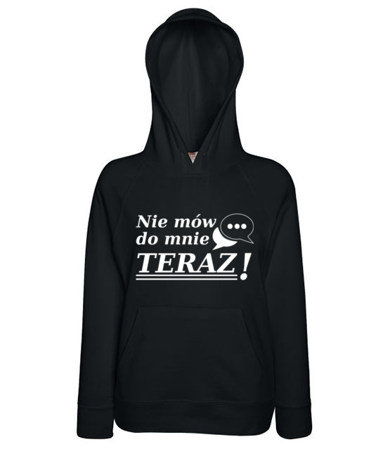 Nie mow do mnie teraz bluza z nadrukiem smieszne kobieta jipi pl 1117 144