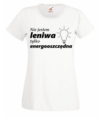 Jestem energooszczędna - Koszulka z nadrukiem - Śmieszne - Damska