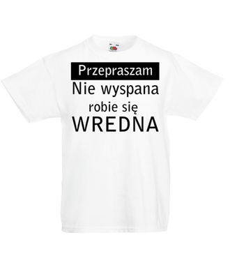 Jestem wredna, bo niewyspana - Koszulka z nadrukiem - Śmieszne - Dziecięca