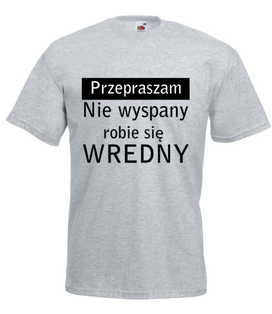 Jestem wredny bo niewyspany koszulka z nadrukiem smieszne mezczyzna jipi pl 1124 6