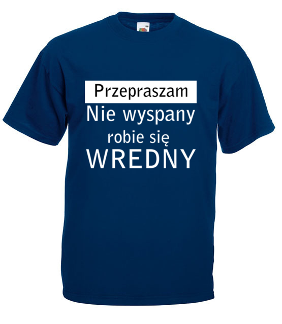 Jestem wredny bo niewyspany koszulka z nadrukiem smieszne mezczyzna jipi pl 1125 3