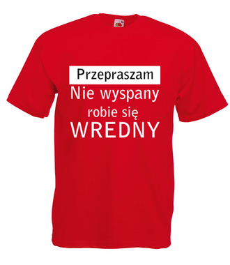 Jestem wredny, bo niewyspany - Koszulka z nadrukiem - Śmieszne - Męska