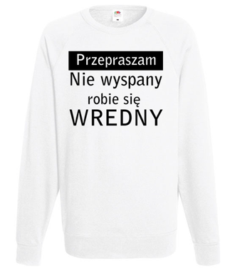 Jestem wredny, bo niewyspany - Bluza z nadrukiem - Śmieszne - Męska