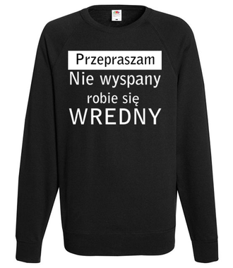Jestem wredny, bo niewyspany - Bluza z nadrukiem - Śmieszne - Męska