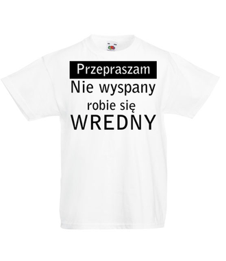 Jestem wredny, bo niewyspany - Koszulka z nadrukiem - Śmieszne - Dziecięca