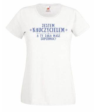 Supermoc: NAUCZYCIEL - Koszulka z nadrukiem - Dzień nauczyciela - Damska