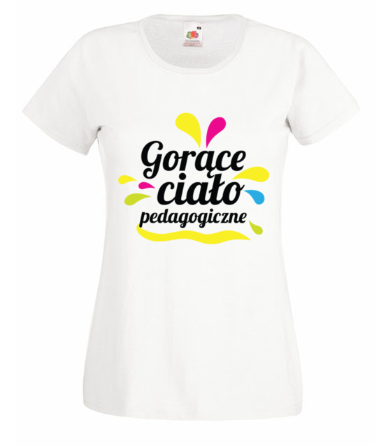 Gorace cialo pedagogiczne koszulka z nadrukiem dzien nauczyciela kobieta jipi pl 1135 58