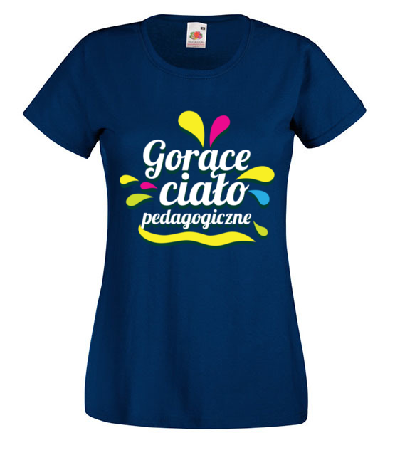 Gorace cialo pedagogiczne koszulka z nadrukiem dzien nauczyciela kobieta jipi pl 1136 62