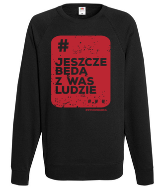 Będą z Was jeszcze ludzie... - Bluza z nadrukiem - Dzień nauczyciela - Męska