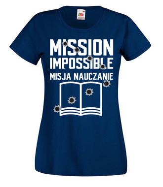 Misja: NAUCZANIE - Koszulka z nadrukiem - Dzień nauczyciela - Damska