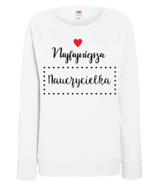 Najfajniejsza nauczycielka - Bluza z nadrukiem - Dzień nauczyciela - Damska