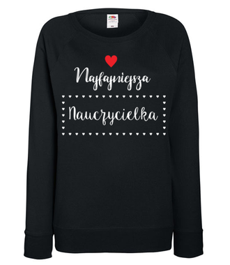 Najfajniejsza nauczycielka - Bluza z nadrukiem - Dzień nauczyciela - Damska