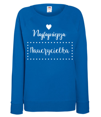 Najfajniejsza nauczycielka - Bluza z nadrukiem - Dzień nauczyciela - Damska