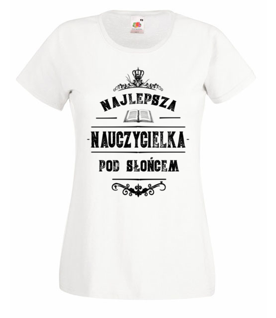 Najlepsza pod sloncem koszulka z nadrukiem dzien nauczyciela kobieta jipi pl 1149 58