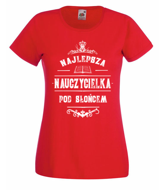 Najlepsza pod sloncem koszulka z nadrukiem dzien nauczyciela kobieta jipi pl 1150 60