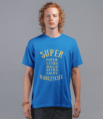 Super, extra, hiper! - Koszulka z nadrukiem - Dzień nauczyciela - Męska