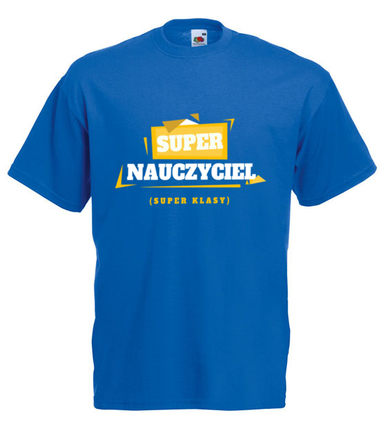 Z taka klasa kazdy bedzie super koszulka z nadrukiem dzien nauczyciela mezczyzna jipi pl 1165 5
