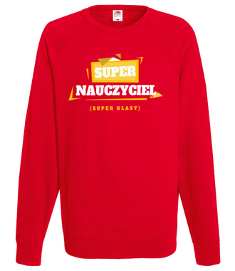 Z taką klasą każdy będzie super! - Bluza z nadrukiem - Dzień nauczyciela - Męska