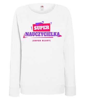 Super nauczycielka super klasy! - Bluza z nadrukiem - Dzień nauczyciela - Damska