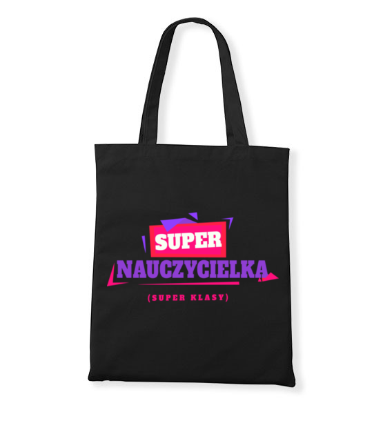 Super nauczycielka super klasy torba z nadrukiem dzien nauczyciela gadzety jipi pl 1166 160