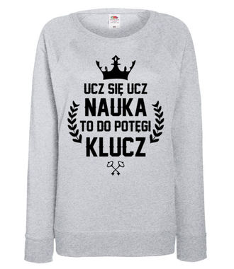 Nauka, potęgi klucz! - Bluza z nadrukiem - Dzień nauczyciela - Damska