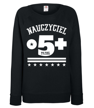 Nauczyciel na piątkę z plusem - Bluza z nadrukiem - Dzień nauczyciela - Damska