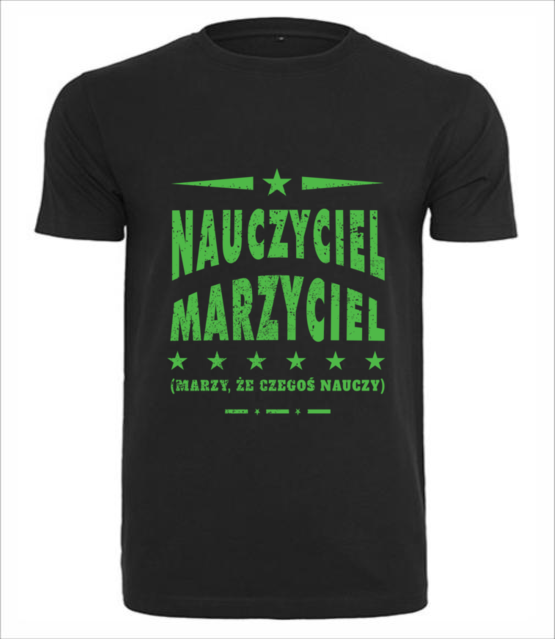 Marze ze naucze koszulka z nadrukiem dzien nauczyciela mezczyzna jipi pl 1152 1