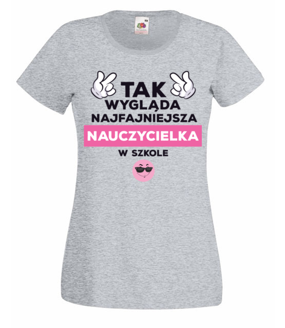 Najfajniejsza w szkole jestem ja koszulka z nadrukiem dzien nauczyciela kobieta jipi pl 1215 63