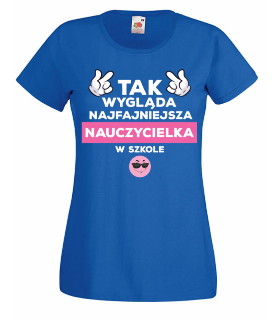 Najfajniejsza w szkole jestem ja koszulka z nadrukiem dzien nauczyciela kobieta jipi pl 1216 61