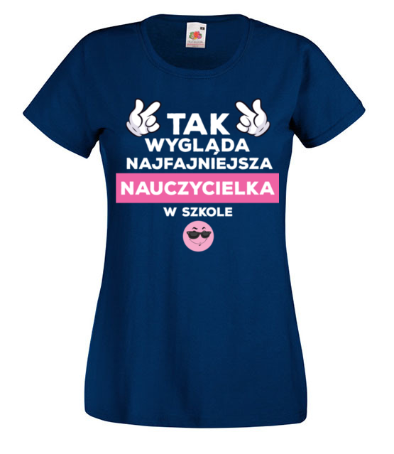 Najfajniejsza w szkole jestem ja koszulka z nadrukiem dzien nauczyciela kobieta jipi pl 1216 62