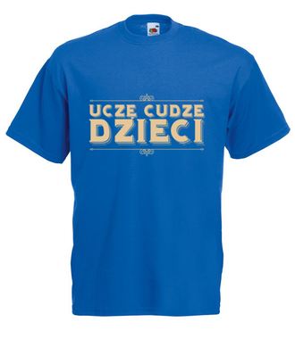 Uczę cudze dzieci - Koszulka z nadrukiem - Dzień nauczyciela - Męska
