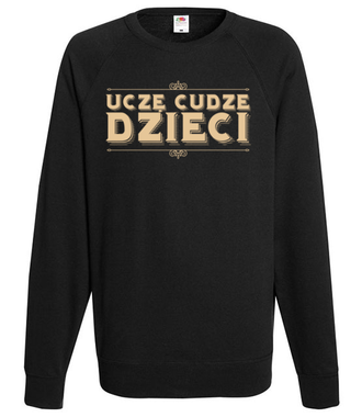 Uczę cudze dzieci - Bluza z nadrukiem - Dzień nauczyciela - Męska