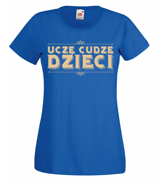 Ucze cudze dzieci koszulka z nadrukiem dzien nauczyciela kobieta jipi pl 1218 61