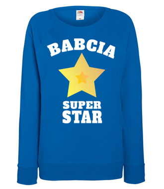 I kto jest gwiazdą rodziny? Babcia! - Bluza z nadrukiem - Dla Babci - Damska