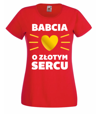 Złote serce babci warto docenić - Koszulka z nadrukiem - Dla Babci - Damska