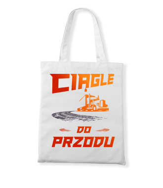 Motto życiowe kierowcy tira - Torba z nadrukiem - dla kierowcy ciężarówki - Gadżety