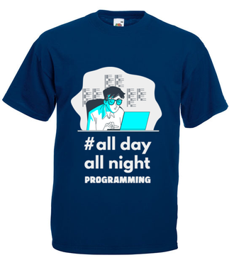 Noc i dzień programuj - Koszulka z nadrukiem - Dla programisty - Męska