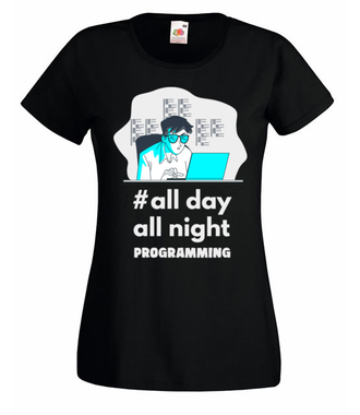 Noc i dzień programuj - Koszulka z nadrukiem - Dla programisty - Damska