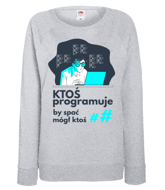 Gdy wszyscy spia bluza z nadrukiem dla programisty kobieta jipi pl 1401 118