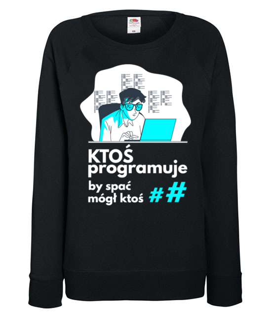 Gdy wszyscy spia bluza z nadrukiem dla programisty kobieta jipi pl 1402 115
