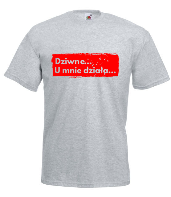 Dziwne u mnie dziala koszulka z nadrukiem dla programisty mezczyzna jipi pl 1406 6