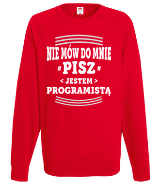 Nie mów do mnie, tylko pisz - Bluza z nadrukiem - Dla programisty - Męska