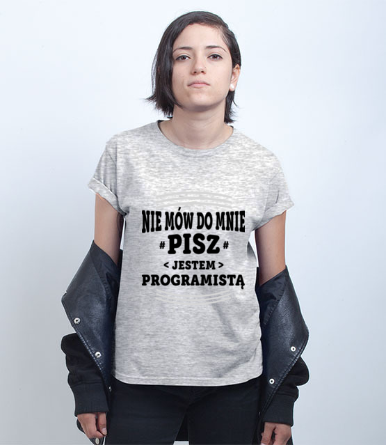 Nie mow do mnie tylko pisz koszulka z nadrukiem dla programisty kobieta jipi pl 1416 75