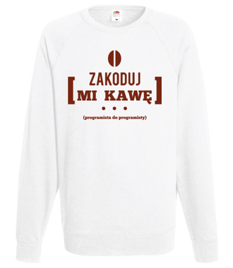 Zakoduj mi kawę - Bluza z nadrukiem - Dla programisty - Męska