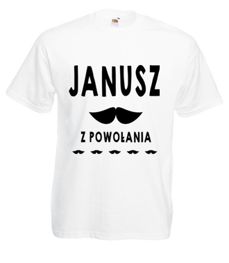 Janusz z powołania - Koszulka z nadrukiem - Śmieszne - Męska