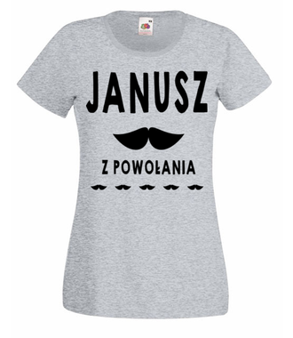 Janusz z powołania - Koszulka z nadrukiem - Śmieszne - Damska