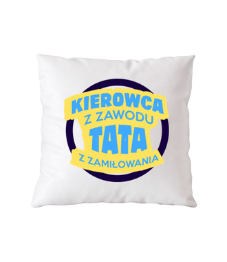 Tata kierowca Tira - Poduszka z nadrukiem - dla kierowcy ciężarówki - Gadżety